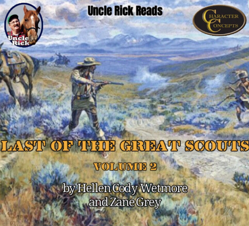 Uncle Rick Reads The Last of the Great Scouts Volume 2 by Helen Cody Wetmore